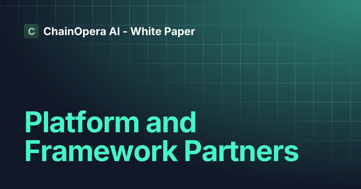 Platform and Framework Partners | ChainOpera AI - White Paper