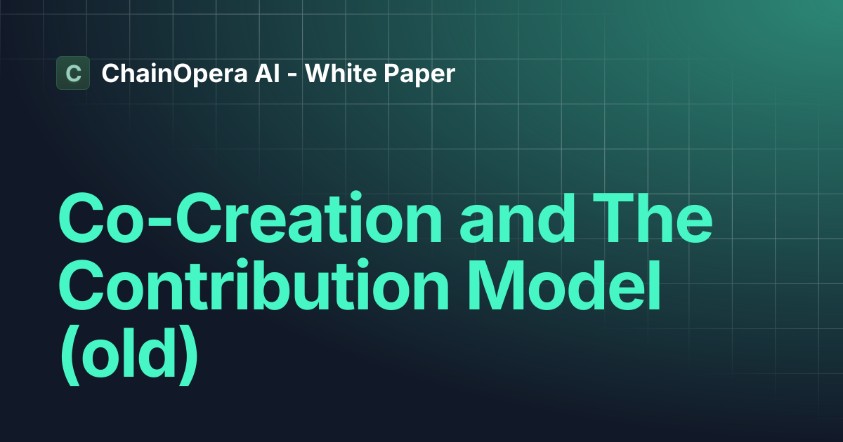 Co-Creation and The Contribution Model (old) | ChainOpera AI - White Paper