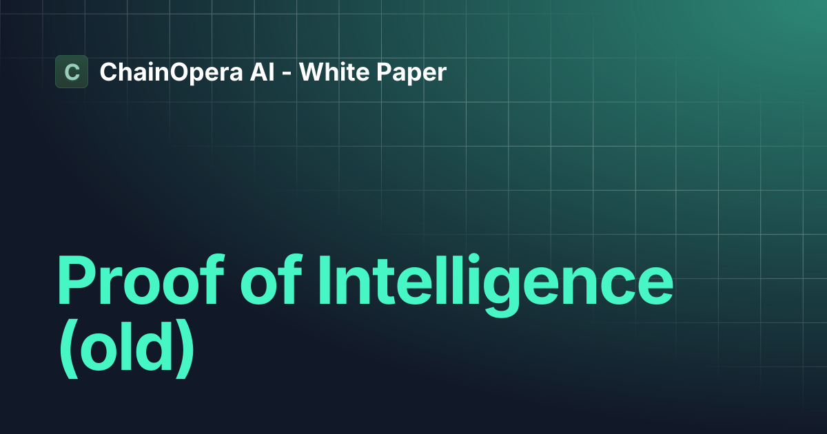 Proof of Intelligence (old) | ChainOpera AI - White Paper